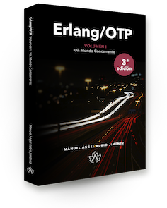 Erlang/OTP Volumen I: Un Mundo Concurrente