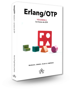 Erlang/OTP Volumen II: Las Bases de OTP